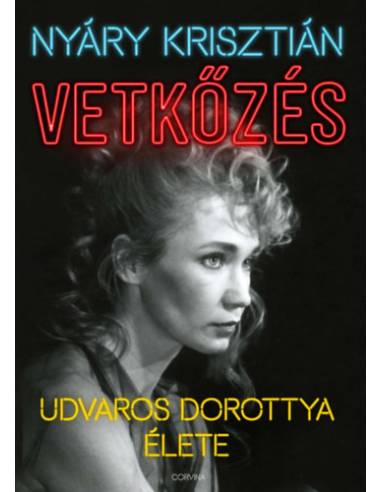Vetkőzés - Udvaros Dorottya élete