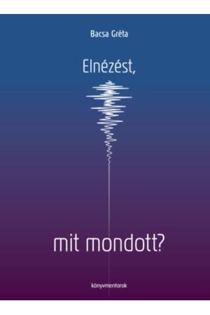 Elnézést, mit mondott? - Úton a saját hangom felé