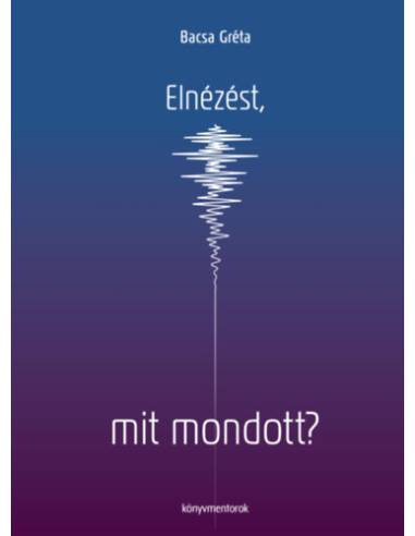 Elnézést, mit mondott? - Úton a saját hangom felé