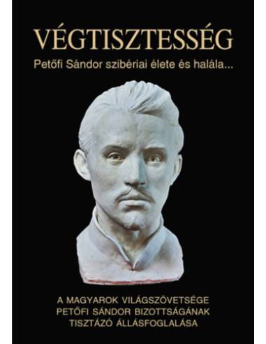 Végtisztesség - Petőfi Sándor szibériai élete és halála...