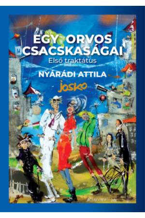 Egy orvos csacskaságai - Első traktátus