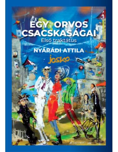 Egy orvos csacskaságai - Első traktátus