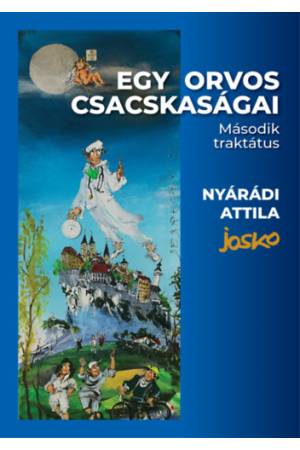 Egy orvos csacskaságai - Második traktátus