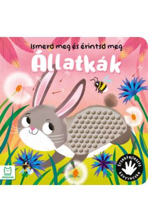 Ismerd meg és érintsd meg - Állatkák - Érzékfejlesztő könyvecske