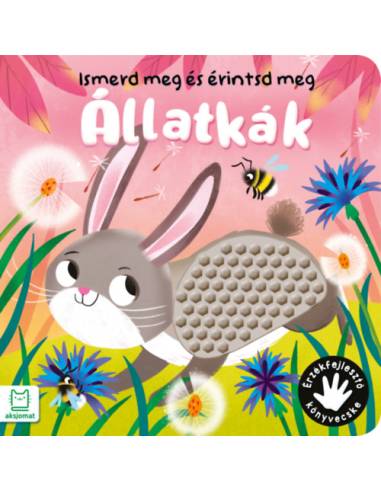 Ismerd meg és érintsd meg - Állatkák - Érzékfejlesztő könyvecske