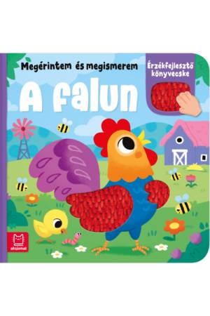 Megérintem és megismerem - A falun - Érzékfejlesztő könyvecske