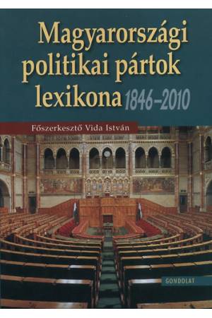 Magyarországi politikai pártok lexikona 1846-2010