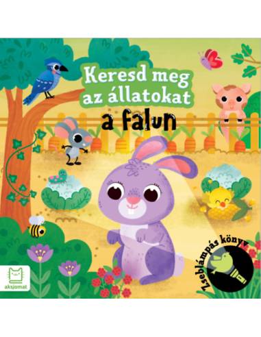 Keresd meg az állatokat - A falun - Zseblámpás könyv