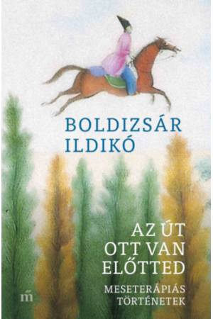 Az út ott van előtted - Meseterápiás történetek