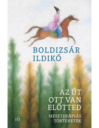 Az út ott van előtted - Meseterápiás történetek