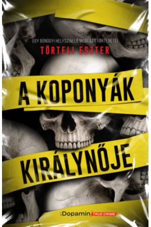 A Koponyák királynője - Egy bűnügyi helyszínelő megrázó történetei