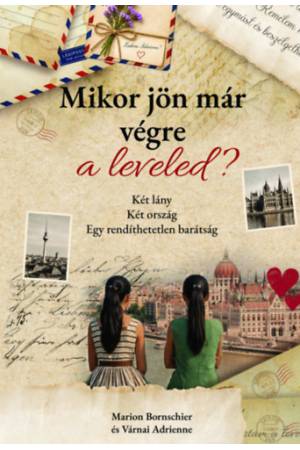Mikor jön már végre a leveled? - Két lány, két ország, egy rendíthetetlen barátság