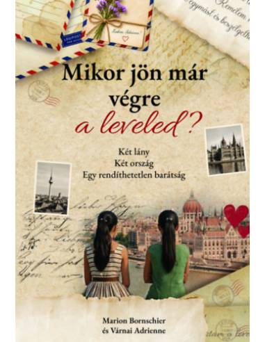 Mikor jön már végre a leveled? - Két lány, két ország, egy rendíthetetlen barátság