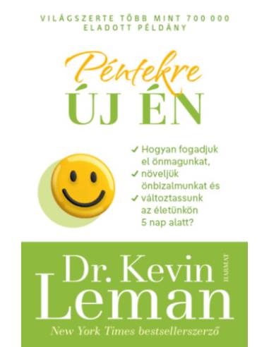 Péntekre új én - Hogyan fogadjuk el önmagunkat, növeljük önbizalmunkat, változtassunk az életünkön öt nap alatt?