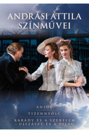 Andrási Attila színművei - Anjou, Tizennyolc, Karády és a szerelem - Ujszászy és a világ