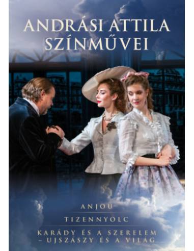 Andrási Attila színművei - Anjou, Tizennyolc, Karády és a szerelem - Ujszászy és a világ