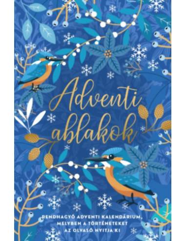 Adventi ablakok - Rendhagyó adventi kalendárium, melyben a történeteket az olvasó nyitja ki