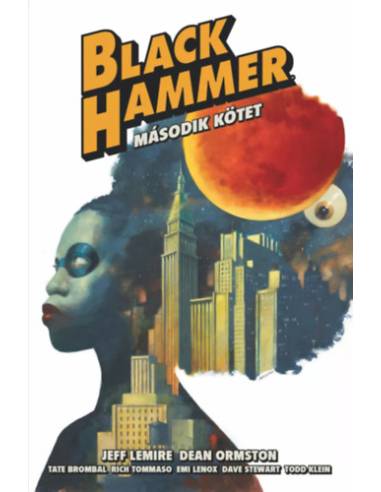 Black Hammer 2. kötet - Exclusive, limitált kiadás