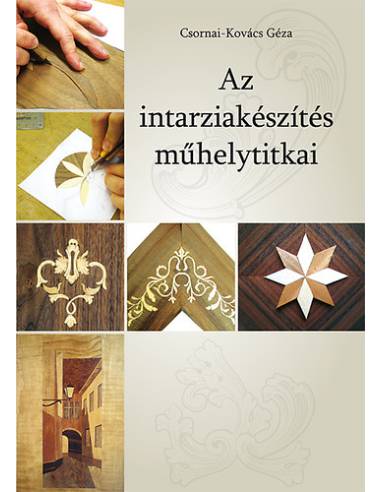 Az intarziakészítés műhelytitkai