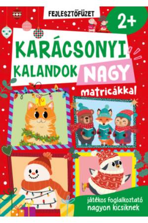 Karácsonyi kalandok - nagy matricákkal - 2 éves kortól - Játékos foglalkoztató nagyon kicsiknek