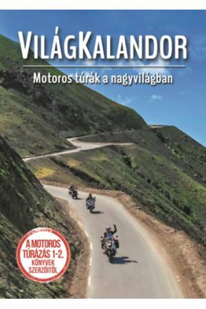 Világkalandor - Motoros túrák a nagyvilágban