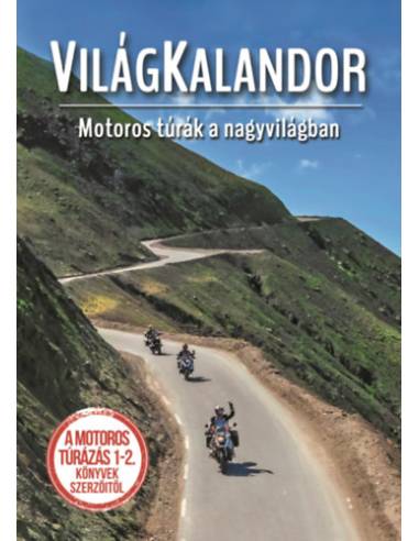 Világkalandor - Motoros túrák a nagyvilágban