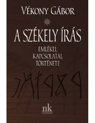 A székely írás emlékei, kapcsolatai, története
