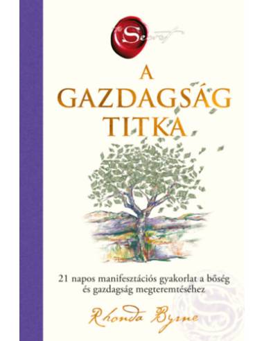 A gazdagság titka - 21 napos manifesztációs gyakorlat a bőség és gazdagság megteremtéséhez
