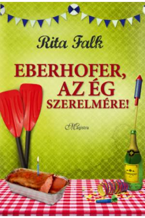 Eberhofer, az ég szerelmére!