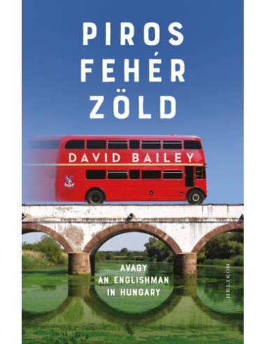 Piros, fehér, zöld - avagy An Englishman in Hungary