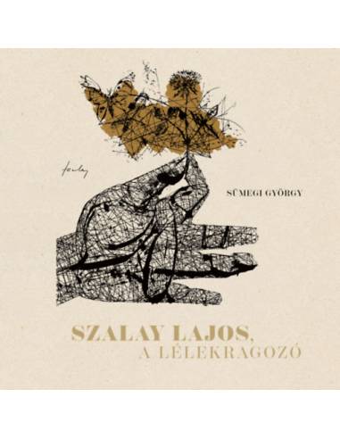 Szalay Lajos, a lélekragozó