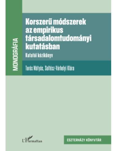 Korszerű módszerek az empirikus társadalomtudományi kutatásban - Kutatói kézikönyv