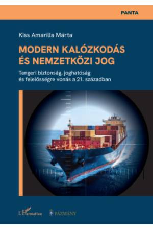 Modern kalózkodás és nemzetközi jog - Tengeri biztonság, joghatóság és felelősségre vonás a 21. században