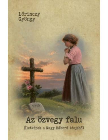 Az özvegy falu - Életképek a Nagy Háború idejéből