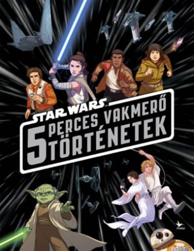 Star Wars - 5 perces vakmerő történetek