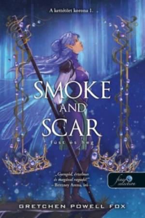 Smoke and Scar - Füst és heg - A kettétört korona 1.