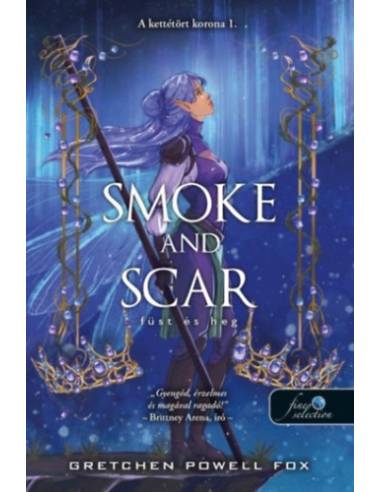 Smoke and Scar - Füst és heg - A kettétört korona 1.