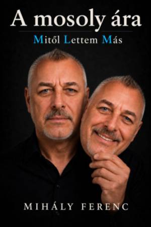 A mosoly ára - Mitől lettem más