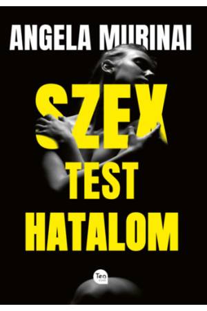 Szex, test, hatalom