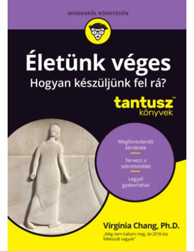 Életünk véges - Hogyan készüljünk fel rá? - Tantusz könyvek