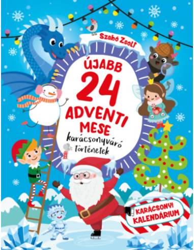 Újabb 24 adventi mese - Karácsonyváró történetek