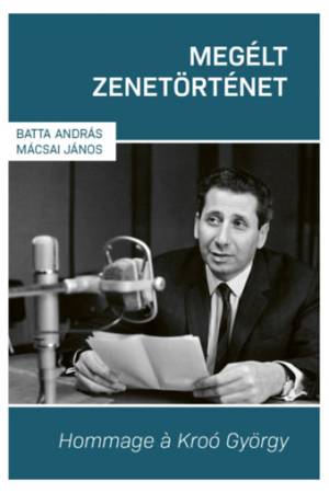 Megélt zenetörténet - Hommage á  Kroó György