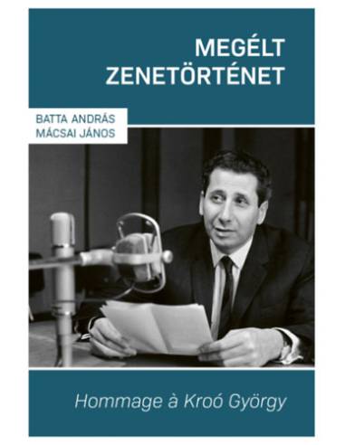 Megélt zenetörténet - Hommage á  Kroó György