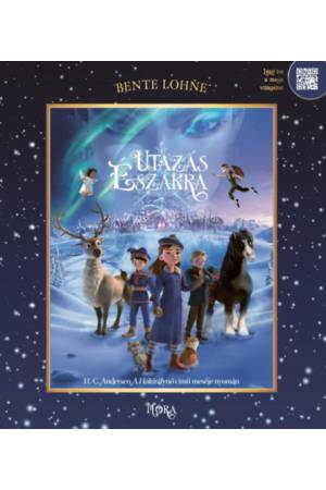 Utazás Északra - H.C. Andersen A Hókirálynő című meséje nyomán