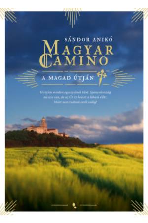 Magyar Camino - A magad útján (új kiadás)