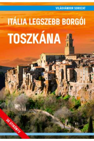 Itália legszebb borgói - Toszkána (második, javított kiadás)
