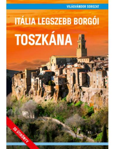 Itália legszebb borgói - Toszkána (második, javított kiadás)