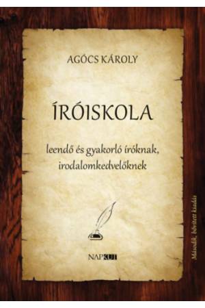 Íróiskola (2. kiadás) - Leendő és gyakorló íróknak, irodalomkedvelőknek