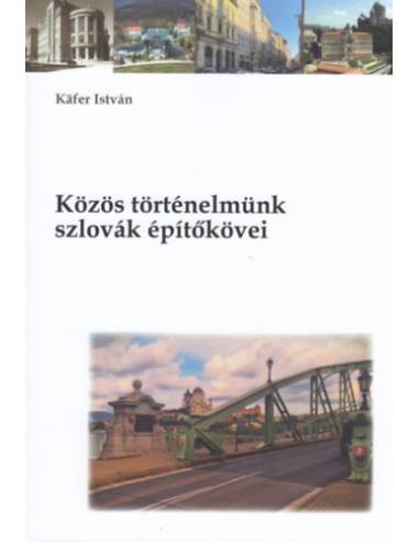 Közös történelmünk szlovák építőkövei