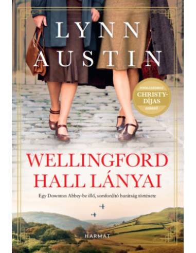 Wellingford Hall lányai - Egy Dowton Abbey-be illő, sorsfordító barátság története